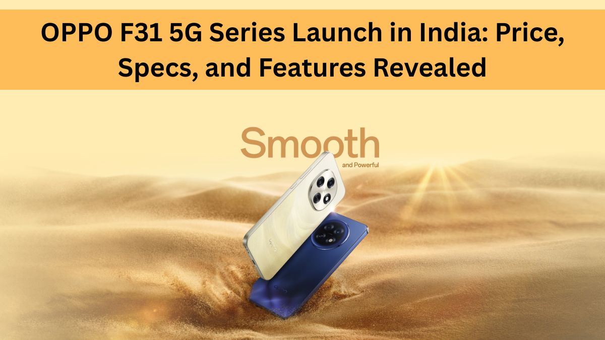 oppo-f31-5g-series-launch-price-specs-features